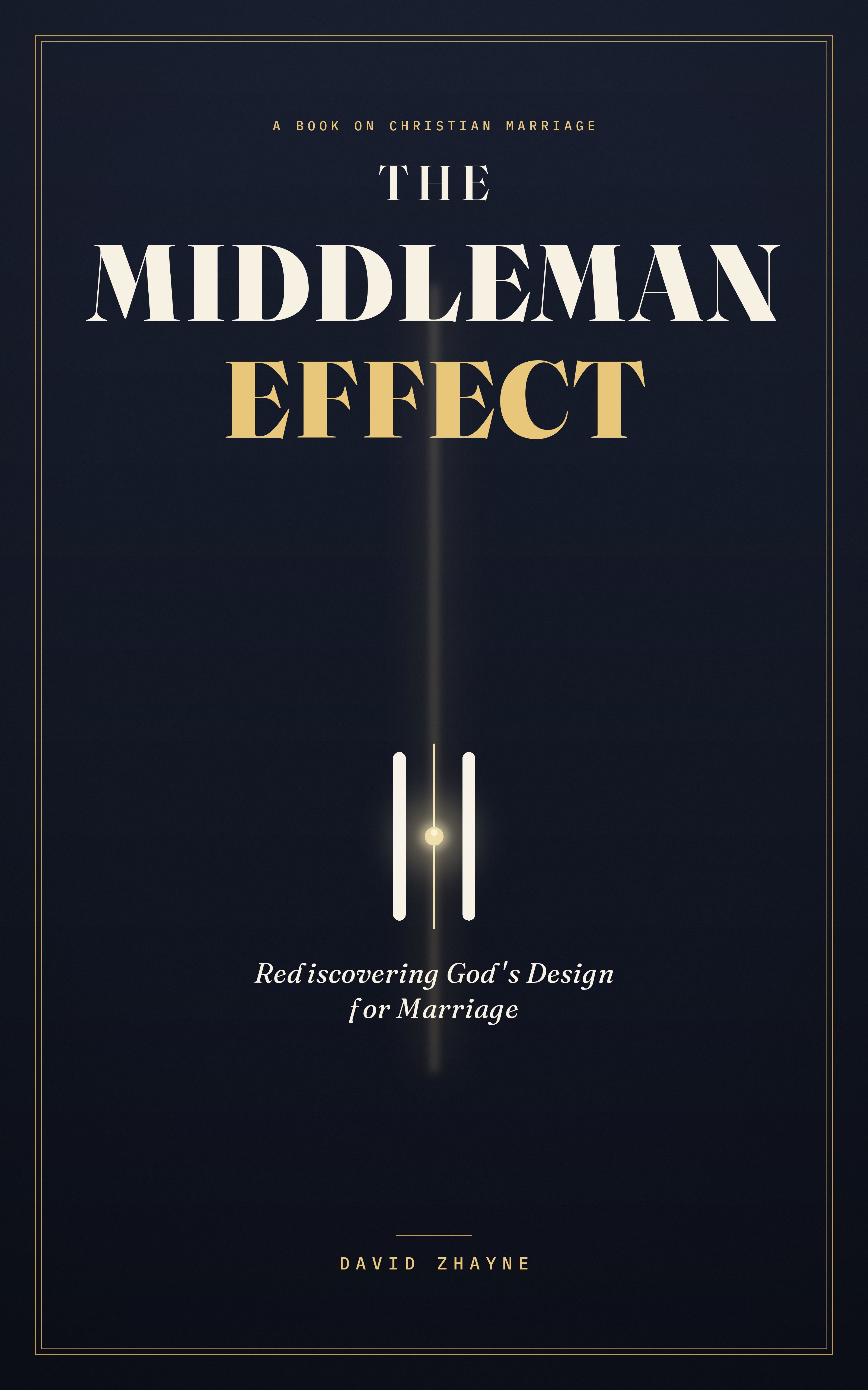 Cover of The Middleman Effect: Rediscovering God’s Design for Marriage